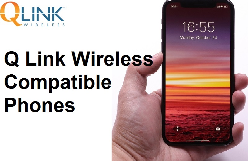 What Phones Are Compatible With Qlink?